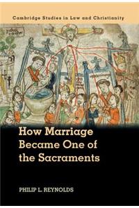 How Marriage Became One of the Sacraments