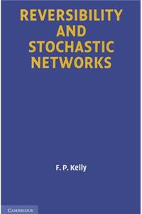 Reversibility and Stochastic Networks