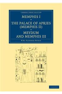 Memphis I, the Palace of Apries (Memphis II), Meydum and Memphis III