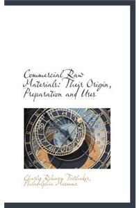 Commercial Raw Materials: Their Origin, Preparation and Uses