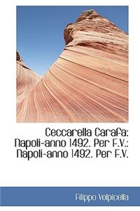 Ceccarella Carafa: Napoli-Anno 1492. Per F.V.: Napoli-Anno 1492. Per F.V.