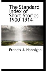 The Standard Index of Short Stories 1900-1914