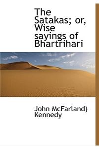 The Satakas; Or, Wise Sayings of Bhartrihari