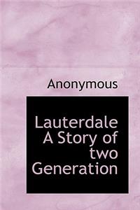 Lauterdale a Story of Two Generation