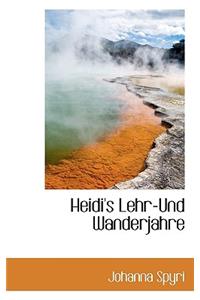 Heidi's Lehr-Und Wanderjahre
