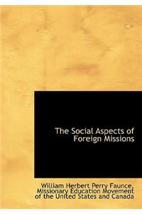 The Social Aspects of Foreign Missions