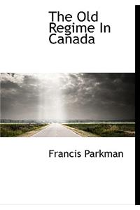 The Old Regime in Canada