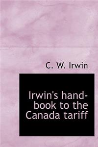 Irwin's Hand-Book to the Canada Tariff