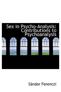 Sex in Psycho-Analysis