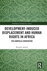 Development-Induced Displacement and Human Rights in Africa