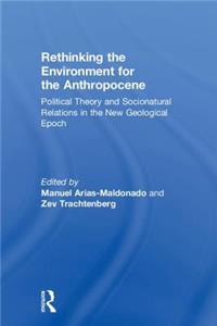 Rethinking the Environment for the Anthropocene