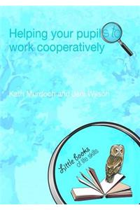 Helping Your Pupils to Work Cooperatively