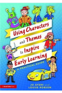Using Characters and Themes to Inspire Early Learning