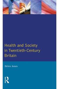 Health and Society in Twentieth Century Britain