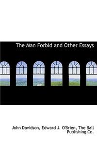 The Man Forbid and Other Essays