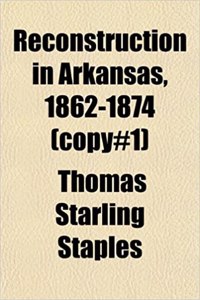 Reconstruction in Arkansas, 1862-1874 (Copy#1)