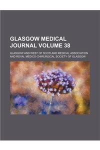 Glasgow Medical Journal Volume 38