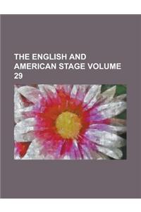 The English and American Stage Volume 29