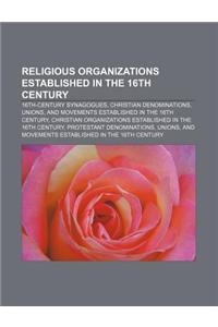 Religious Organizations Established in the 16th Century