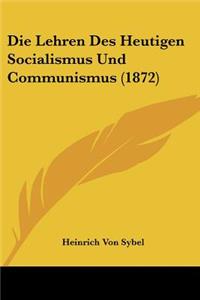 Die Lehren Des Heutigen Socialismus Und Communismus (1872)
