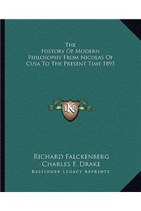 History Of Modern Philosophy From Nicolas Of Cusa To The Present Time 1893
