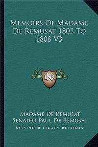 Memoirs Of Madame De Remusat 1802 To 1808 V3