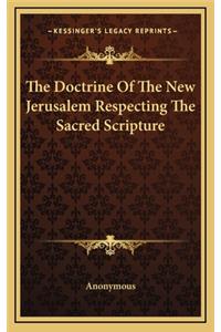The Doctrine of the New Jerusalem Respecting the Sacred Scripture