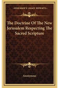 The Doctrine of the New Jerusalem Respecting the Sacred Scripture