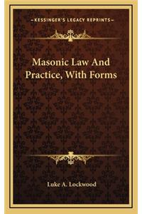 Masonic Law and Practice, with Forms