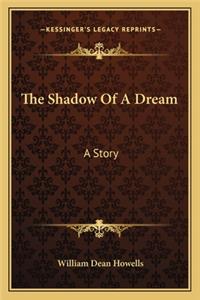 The Shadow Of A Dream