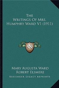 The Writings of Mrs. Humphry Ward V1 (1911) the Writings of Mrs. Humphry Ward V1 (1911)