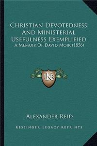 Christian Devotedness And Ministerial Usefulness Exemplified