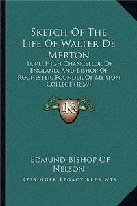 Sketch Of The Life Of Walter De Merton
