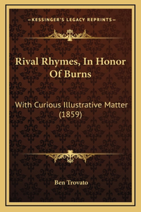 Rival Rhymes, in Honor of Burns