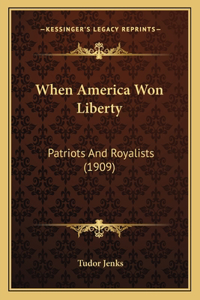 When America Won Liberty