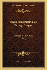 Black's Economical Guide Through Glasgow
