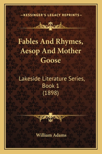 Fables And Rhymes, Aesop And Mother Goose