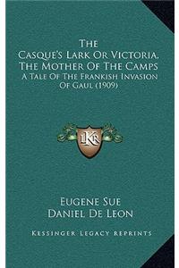 The Casque's Lark Or Victoria, The Mother Of The Camps