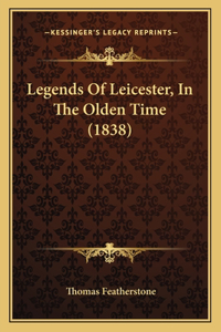 Legends Of Leicester, In The Olden Time (1838)