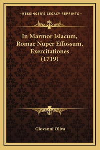 In Marmor Isiacum, Romae Nuper Effossum, Exercitationes (1719)