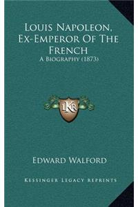 Louis Napoleon, Ex-Emperor Of The French