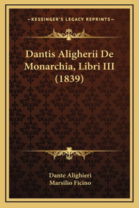 Dantis Aligherii De Monarchia, Libri III (1839)