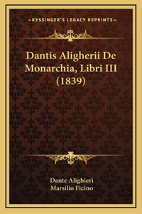 Dantis Aligherii De Monarchia, Libri III (1839)