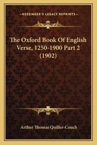 Oxford Book Of English Verse, 1250-1900 Part 2 (1902)
