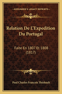 Relation De L'Expedition Du Portugal