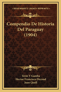 Compendio de Historia del Paraguay (1904)