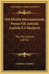 Del Diritto Internazionale Presso Gli Antichi Antichi E I Moderni