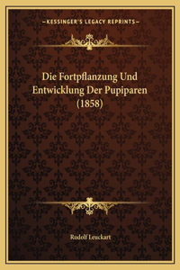 Fortpflanzung Und Entwicklung Der Pupiparen (1858)