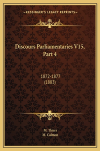 Discours Parliamentaries V15, Part 4
