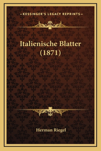 Italienische Blatter (1871)